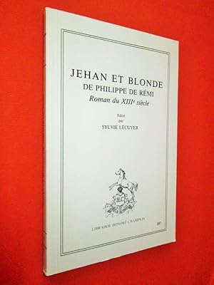 Seller image for Jehan et blonde de Philippe de rmi, roman du XIIIme sicle. Edit par Sylvie lecuyer. for sale by Dj Jadis