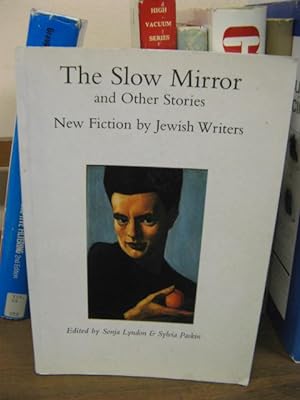 Bild des Verkufers fr The Slow Mirror and Other Stories: New Fiction by Jewish Writers zum Verkauf von PsychoBabel & Skoob Books