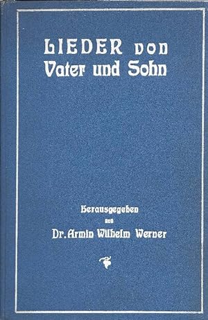 Lieder von Vater und Sohn Herausgegeben von Dr. Armin Wilhelm Werner