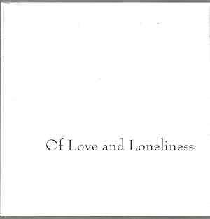 Bild des Verkufers fr Of Love and Loneliness: A Collection of Poems and Photographs zum Verkauf von Besleys Books  PBFA