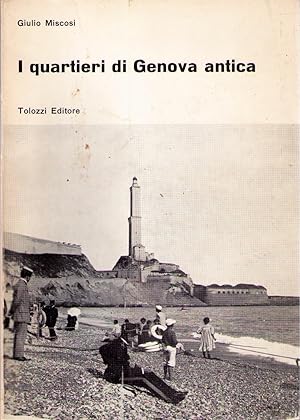 Seller image for I quartieri di Genova antica: ricordi e descrizioni for sale by AU SOLEIL D'OR Studio Bibliografico