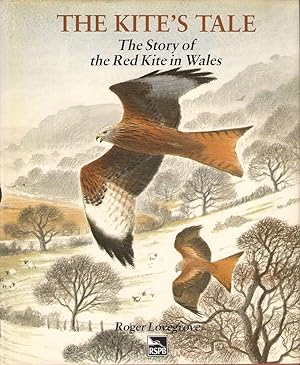 Seller image for THE KITE'S TALE: THE STORY OF THE RED KITE IN WALES. By Roger Lovegrove. for sale by Coch-y-Bonddu Books Ltd