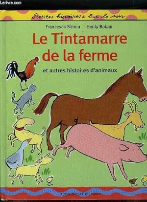 Seller image for LE TINTAMARRE DE LA FERME ET AUTRES HISTOIRES D'ANIMAUX - PETITES HISTOIRES A LIRE LE SOIR. for sale by Le-Livre
