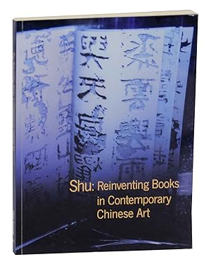 Bild des Verkufers fr Shu: Reinventing Books in Contemporary Chinese Art zum Verkauf von Jeff Hirsch Books, ABAA