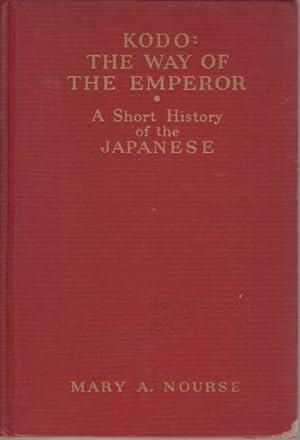 Imagen del vendedor de KODO. THE WAY OF THE EMPEROR A Short History of the Japanese a la venta por Complete Traveller Antiquarian Bookstore