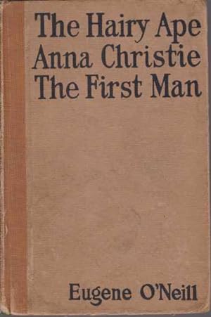 THE HAIRY APE, ANNA CHRISTIE, THE FIRST MAN Plays