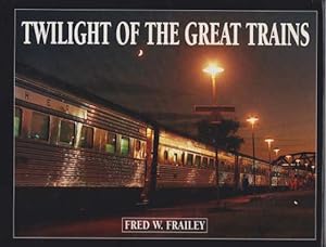 Seller image for TWILIGHT OF THE GREAT TRAINS for sale by Complete Traveller Antiquarian Bookstore