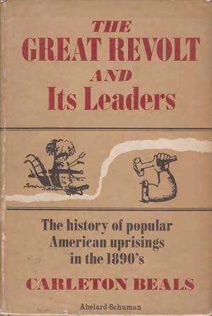 Bild des Verkufers fr THE GREAT REVOLT AND ITS LEADERS The History of Popular American Uprisings in the 1890's zum Verkauf von Complete Traveller Antiquarian Bookstore