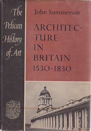 Bild des Verkufers fr ARCHITECTURE IN BRITAIN 1530-1830 The Pelican History of Art zum Verkauf von Complete Traveller Antiquarian Bookstore