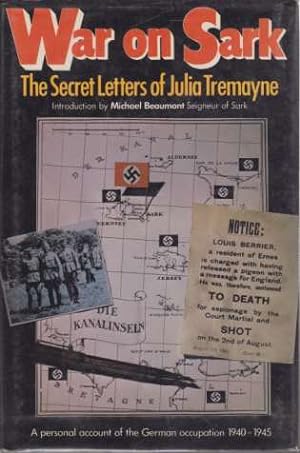 Bild des Verkufers fr WAR ON SARK The Secret Letters of Julia Tremayne zum Verkauf von Complete Traveller Antiquarian Bookstore