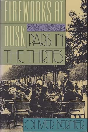 Seller image for FIREWORKS AT DUSK Paris in the Thirties for sale by Complete Traveller Antiquarian Bookstore