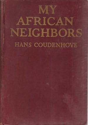 Imagen del vendedor de MY AFRICAN NEIGHBORS Man, Bird, and Beast in Nyasland a la venta por Complete Traveller Antiquarian Bookstore