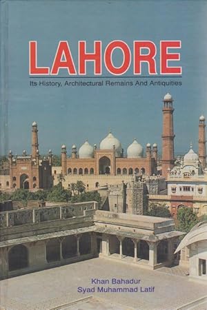 Seller image for LAHORE Its History, Architectural Remains and Antiquities for sale by Complete Traveller Antiquarian Bookstore