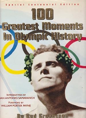 Seller image for 100 GREATEST MOMENTS IN OLYMPIC HISTORY for sale by Complete Traveller Antiquarian Bookstore