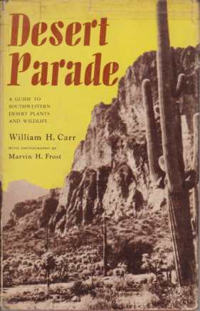 Bild des Verkufers fr DESERT PARADE A Guide to Southwestern Desert Plants and Wildlife zum Verkauf von Complete Traveller Antiquarian Bookstore