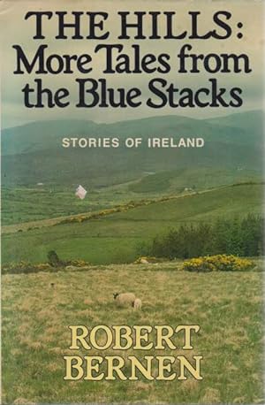 THE HILLS: MORE TALES FROM THE BLUE STACKS Stories of Ireland