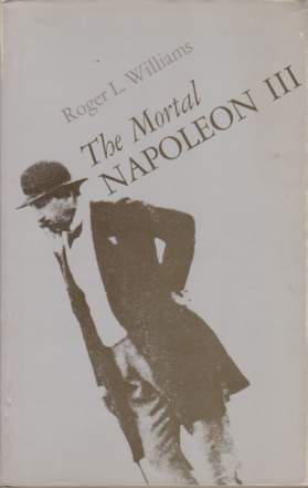 Imagen del vendedor de THE MORTAL NAPOLEON III a la venta por Complete Traveller Antiquarian Bookstore