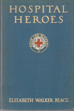 Bild des Verkufers fr HOSPITAL HEROES zum Verkauf von Complete Traveller Antiquarian Bookstore