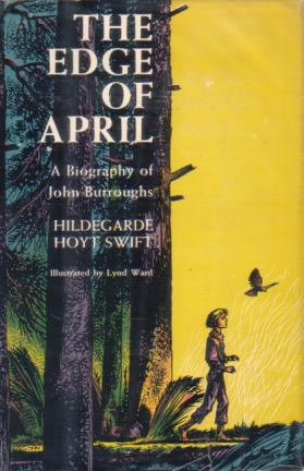 Bild des Verkufers fr THE EDGE OF APRIL A Biography of John Burroughs zum Verkauf von Complete Traveller Antiquarian Bookstore