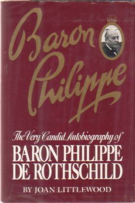 Bild des Verkufers fr BARON PHILIPPE The Very Candid Autobiography of Baron Philippe De Rothschild zum Verkauf von Complete Traveller Antiquarian Bookstore