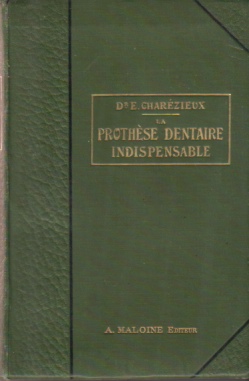 Seller image for LA PROTHESE DENTAIRE INDISPENSABLE for sale by Complete Traveller Antiquarian Bookstore