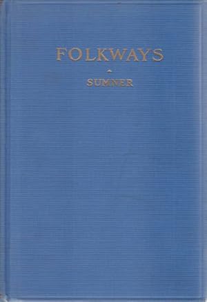 Bild des Verkufers fr FOLKWAYS A Study of the Sociological Importance of Usages, Manners, Customs, Mores, and Morals zum Verkauf von Complete Traveller Antiquarian Bookstore