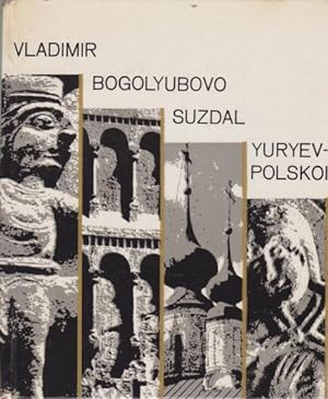 Seller image for VLADIMIR BOGOLYUBOVO SUZDAL YURYEV-POLSKOI Old Russian Towns for sale by Complete Traveller Antiquarian Bookstore