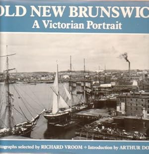 Bild des Verkufers fr OLD NEW BRUNSWICK A Victorian Portrait zum Verkauf von Complete Traveller Antiquarian Bookstore