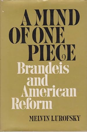 Seller image for A MIND OF ONE PIECE Brandeis and American Reform for sale by Complete Traveller Antiquarian Bookstore