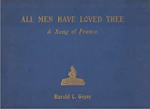 Image du vendeur pour ALL MEN HAVE LOVED THEE A Song of France mis en vente par Complete Traveller Antiquarian Bookstore