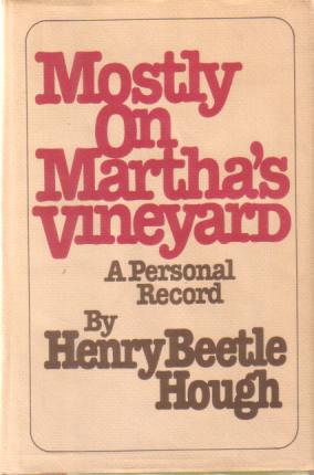 Seller image for MOSTLY ON MARTHA'S VINEYARD A Personal Record for sale by Complete Traveller Antiquarian Bookstore