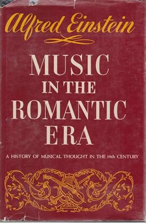 Bild des Verkufers fr MUSIC IN THE ROMANTIC ERA A History of Musical Thought in the 19th Century zum Verkauf von Complete Traveller Antiquarian Bookstore