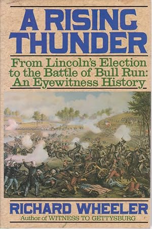 Seller image for A RISING THUNDER From Lincoln's Election to the Battle of Bull Run: an Eyewitness History for sale by Complete Traveller Antiquarian Bookstore