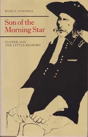 Bild des Verkufers fr SON OF THE MORNING STAR Custer and the Little Bighorn zum Verkauf von Complete Traveller Antiquarian Bookstore