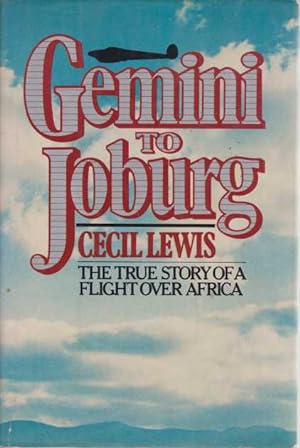Bild des Verkufers fr GEMINI TO JOBURG The True Story of a Flight over Africa zum Verkauf von Complete Traveller Antiquarian Bookstore