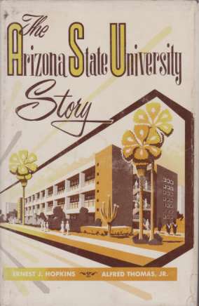 Seller image for THE ARIZONA STATE UNIVERSITY STORY for sale by Complete Traveller Antiquarian Bookstore