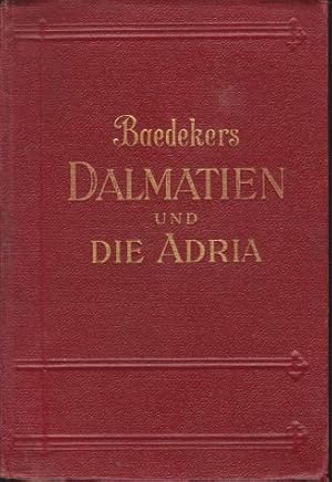 Bild des Verkufers fr DALMATIEN UND DIE ADRIA Westliches Sdslawien, Bosnien, Budapest, Istrien, Albanien, Korfu. Handbuch Fr Reisende zum Verkauf von Complete Traveller Antiquarian Bookstore