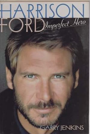 Bild des Verkufers fr HARRISON FORD Imperfect Hero zum Verkauf von Complete Traveller Antiquarian Bookstore