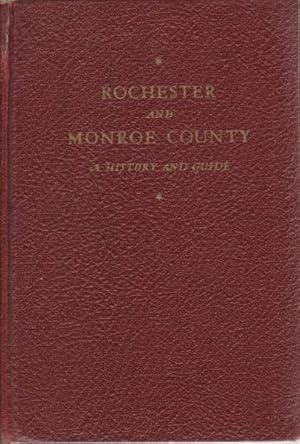 Imagen del vendedor de ROCHESTER AND MONROE COUNTY A History & Guide a la venta por Complete Traveller Antiquarian Bookstore