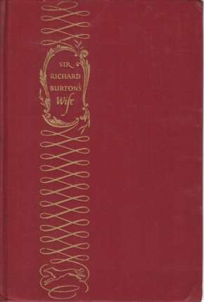 Bild des Verkufers fr SIR RICHARD BURTON'S WIFE zum Verkauf von Complete Traveller Antiquarian Bookstore