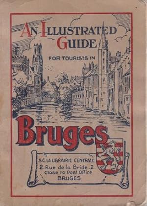 Seller image for AN ILLUSTRATED GUIDE WITH MAP FOR TOURISTS IN BRUGES for sale by Complete Traveller Antiquarian Bookstore