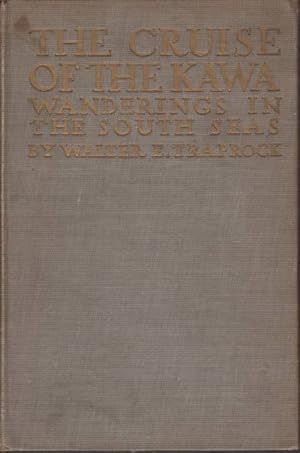 Image du vendeur pour THE CRUISE OF THE KAWA Wanderings in the South Seas mis en vente par Complete Traveller Antiquarian Bookstore