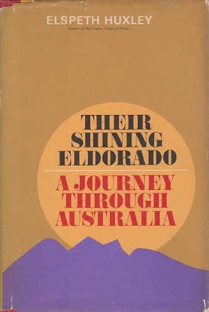 Bild des Verkufers fr THEIR SHINING ELDORADO A Journey through Australia zum Verkauf von Complete Traveller Antiquarian Bookstore