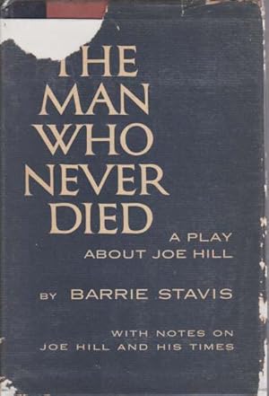 Seller image for THE MAN WHO NEVER DIED A Play about Joe Hill for sale by Complete Traveller Antiquarian Bookstore