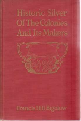 Bild des Verkufers fr HISTORIC SILVER OF THE COLONIES AND ITS MAKERS zum Verkauf von Complete Traveller Antiquarian Bookstore