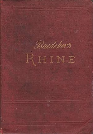 THE RHINE From Rotterdam to Constance. Handbook for Travellers
