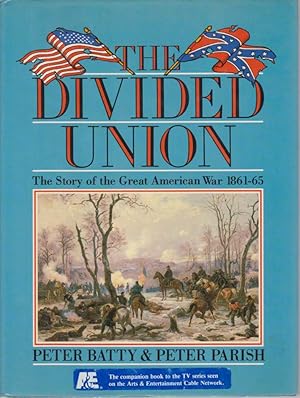 Bild des Verkufers fr THE DIVIDED UNION The Story of the Great American War, 1861-65 zum Verkauf von Complete Traveller Antiquarian Bookstore