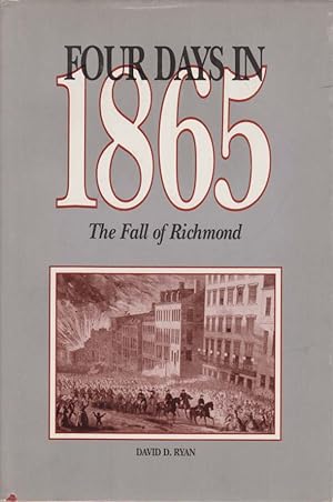 Seller image for FOUR DAYS IN 1865: THE FALL OF RICHMOND for sale by Complete Traveller Antiquarian Bookstore