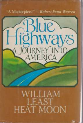 Image du vendeur pour BLUE HIGHWAYS A Journey Into America mis en vente par Complete Traveller Antiquarian Bookstore