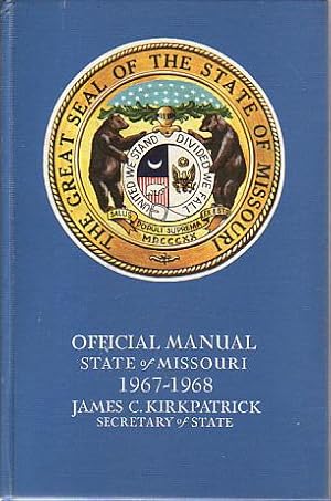 Image du vendeur pour STATE OF MISSOURI. OFFICIAL MANUAL FOR THE YEARS 1967-1968 mis en vente par Complete Traveller Antiquarian Bookstore